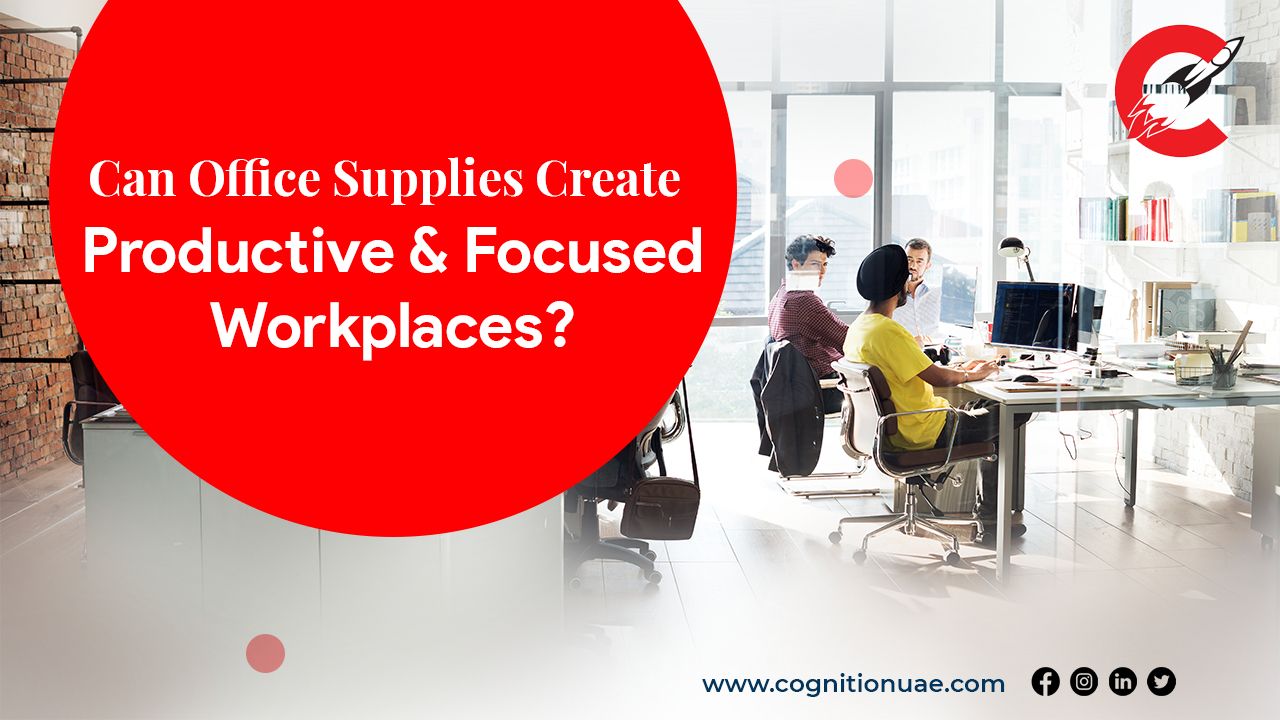 Can Office Supplies Create Productive & Focused Workplaces?  