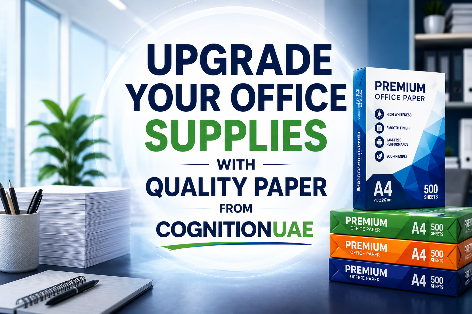 Upgrade Your Office Supplies with Quality Paper from CognitionUAE